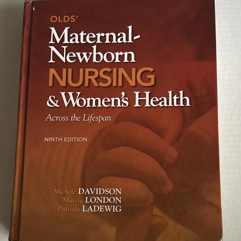 Olds Maternal Newborn Nursing & Women’s Health 9th Ed Davidson London Ladewig
